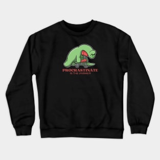 Long Neck Dinosaur - Brachiosaurus. Procrastinate is the answer Crewneck Sweatshirt